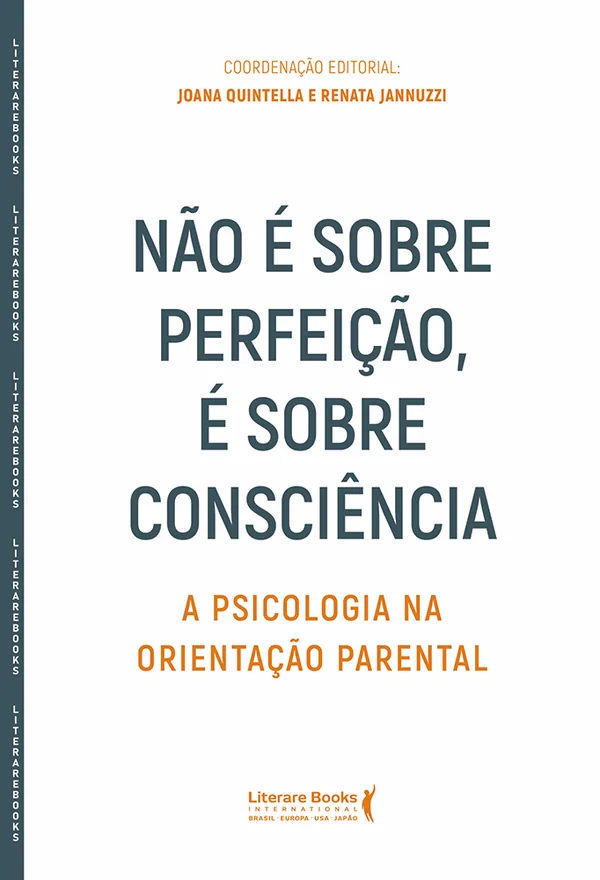 Capa do livro Não é sobre perfeição, é sobre consciência: a psicologia na orientação parental, da Literare Books